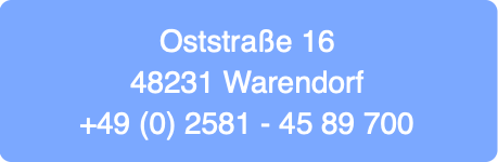 Oststraße 16
48231 Warendorf
+49 (0) 2581 - 45 89