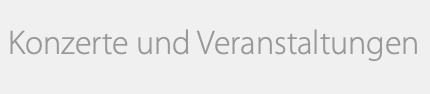 Konzerte und Veranstaltungen